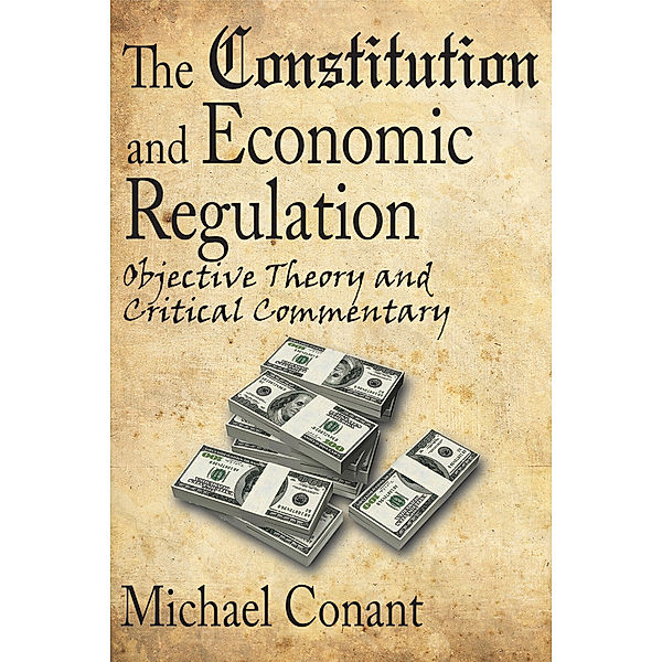 The Constitution and Economic Regulation, Michael Conant
