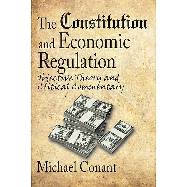 The Constitution and Economic Regulation, Michael Conant