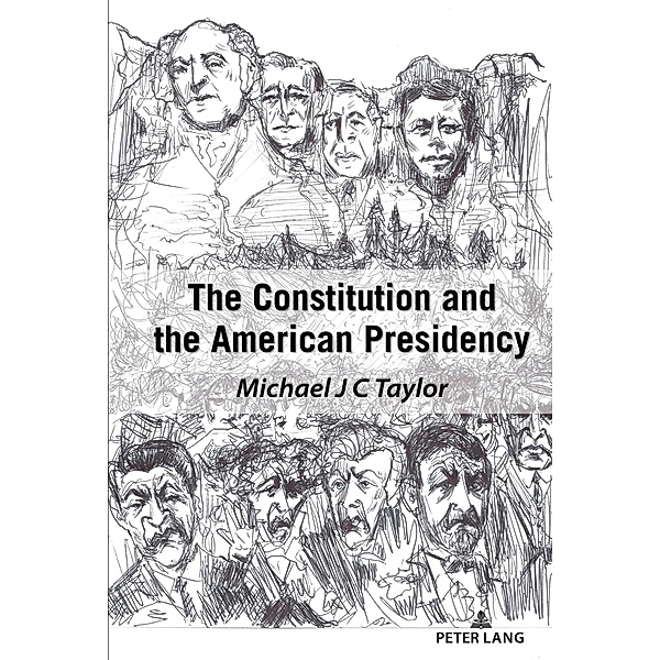 The Constitution and the American Presidency, Michael J C Taylor
