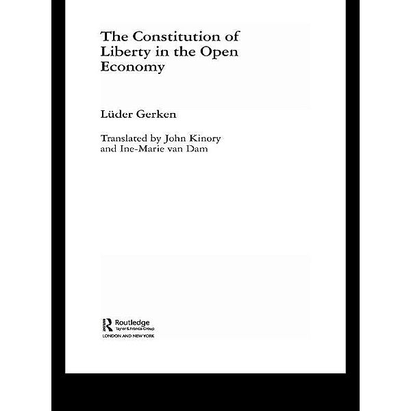 The Constitution of Liberty in the Open Economy, Luder Gerken