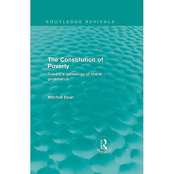 The Constitution of Poverty (Routledge Revivals), Mitchell Dean