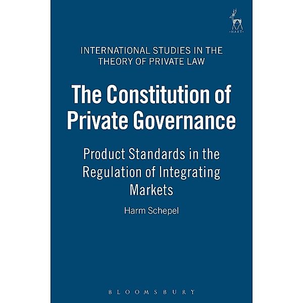 The Constitution of Private Governance, Harm Schepel