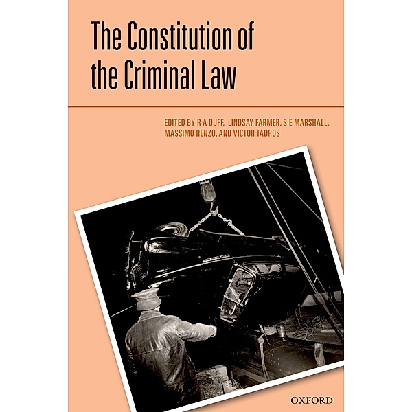 The Constitution of the Criminal Law / Criminalization - Abhandlungen aus den gesamten Strafrechtswissenschaften