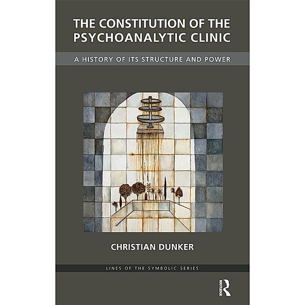 The Constitution of the Psychoanalytic Clinic, Christian Dunker