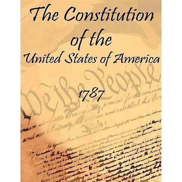 The Constitution of the United States of America: 1787 (Annotated), Various Authors
