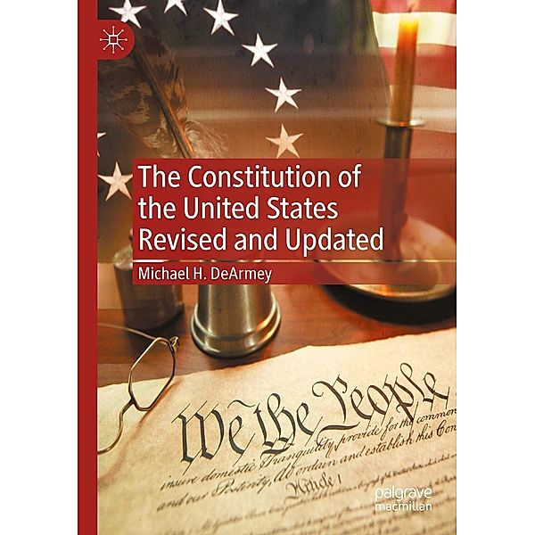 The Constitution of the United States Revised and Updated / Progress in Mathematics, Michael H. DeArmey