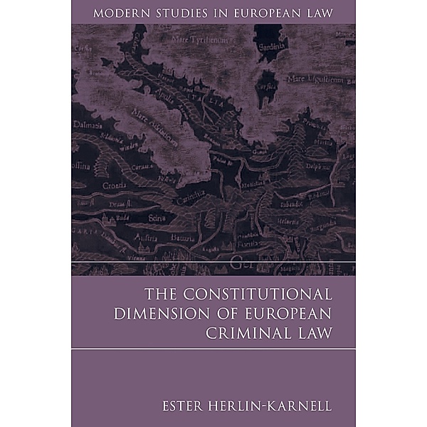 The Constitutional Dimension of European Criminal Law, Ester Herlin-Karnell