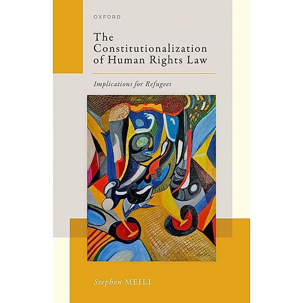 The Constitutionalization of Human Rights Law, Stephen Meili