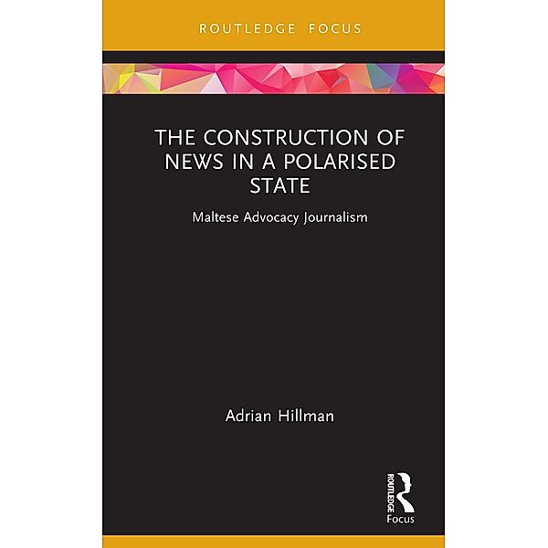 The Construction of News in a Polarised State, Adrian Hillman