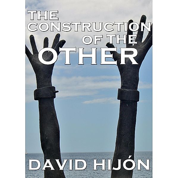 The Construction of the Other: Postcolonialism in Toni Morrison's Beloved and J.M. Coetzee's Foe, David Hijón Romero