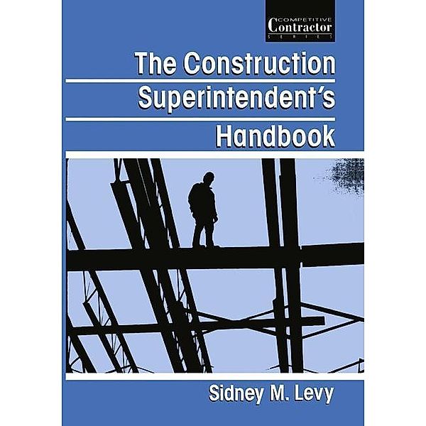 The Construction Superintendent's Handbook, Sidney Levy