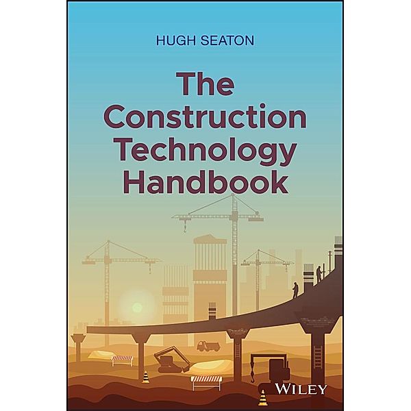 The Construction Technology Handbook, Hugh Seaton