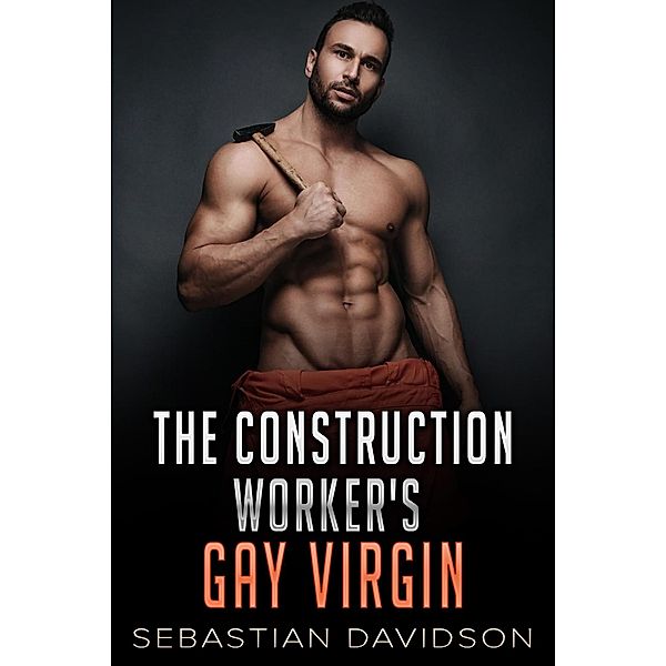 The Construction Worker's Gay Virgin, Sebastian Davidson