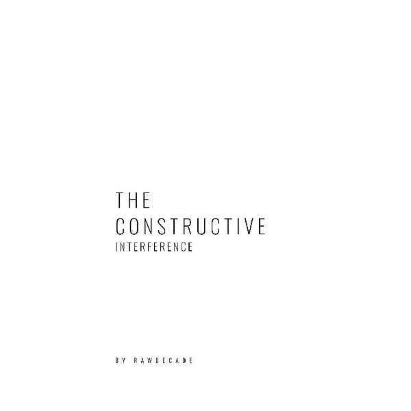 The Constructive Interference, Rawdecade