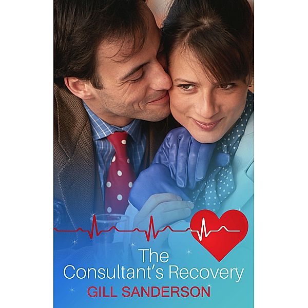 The Consultant's Recovery / Medical Romances Bd.16, Gill Sanderson