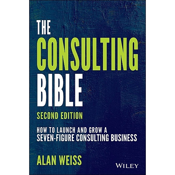 The Consulting Bible, Alan Weiss