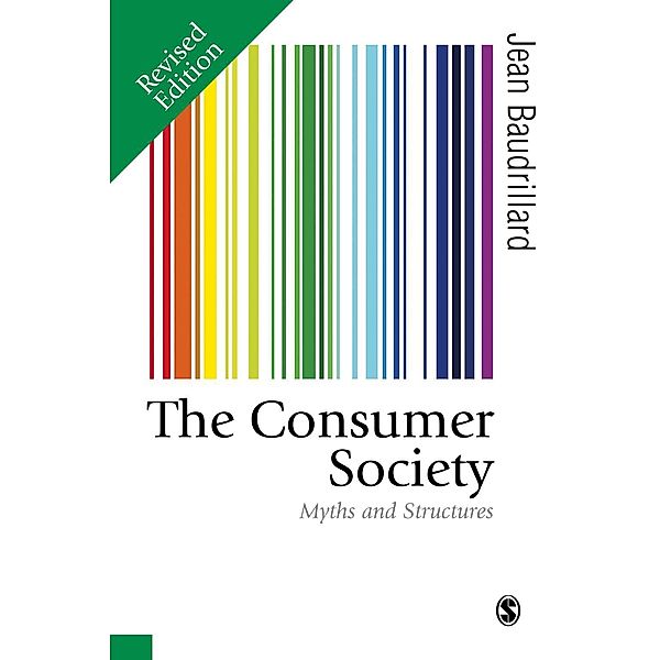The Consumer Society / Published in association with Theory, Culture & Society, Jean Baudrillard