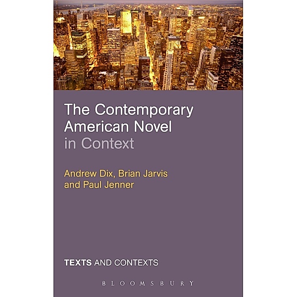 The Contemporary American Novel in Context, Andrew Dix, Brian Jarvis, Paul Jenner