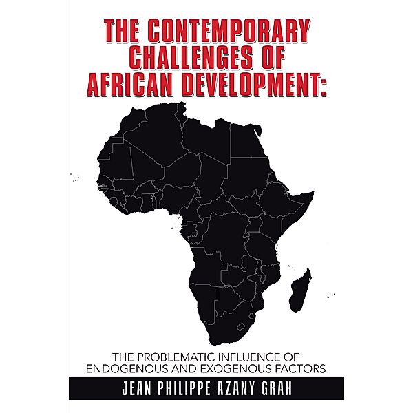 The Contemporary Challenges of African Development:, Jean Philippe Azany Grah