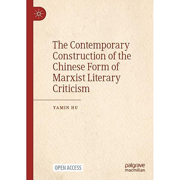 The Contemporary Construction of the Chinese Form of Marxist Literary Criticism, Yamin Hu