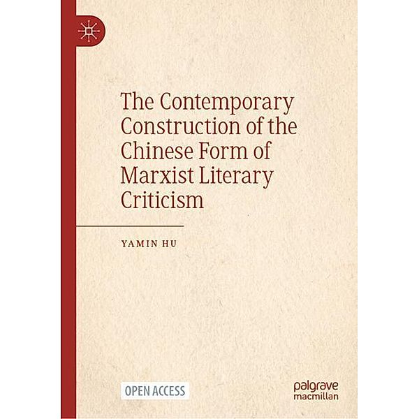 The Contemporary Construction of the Chinese Form of Marxist Literary Criticism, Yamin Hu