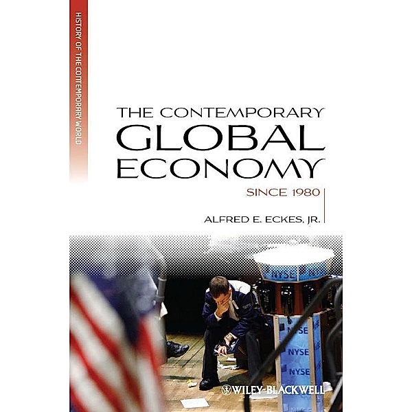 The Contemporary Global Economy, Alfred E. Eckes