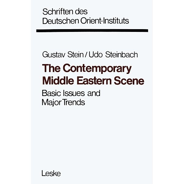 The Contemporary Middle Eastern Scene / Schriften des Deutschen Orient - Instituts