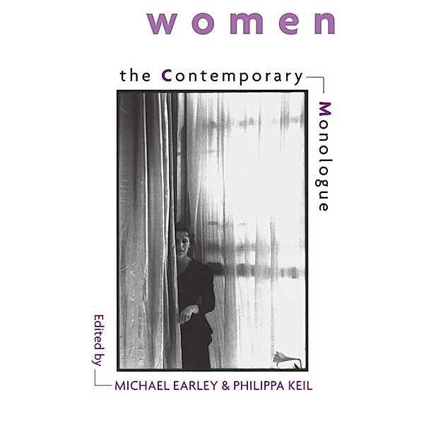 The Contemporary Monologue: Women, Michael Earley