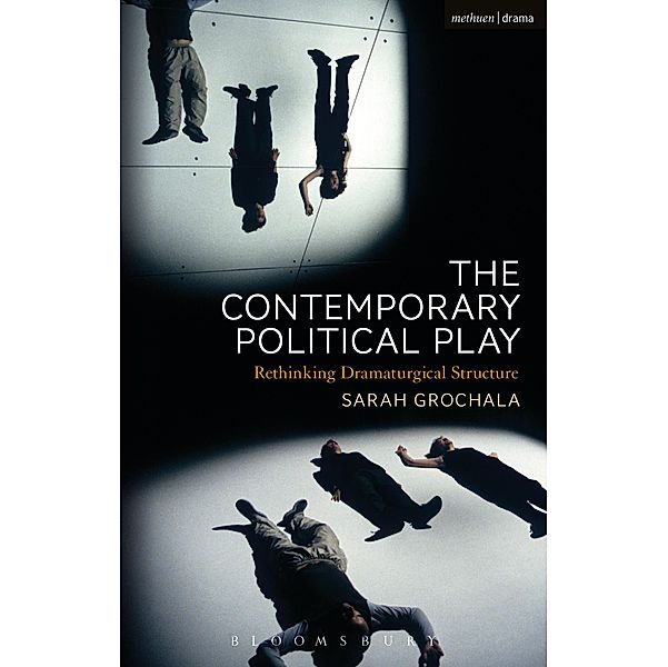 The Contemporary Political Play, Sarah Grochala