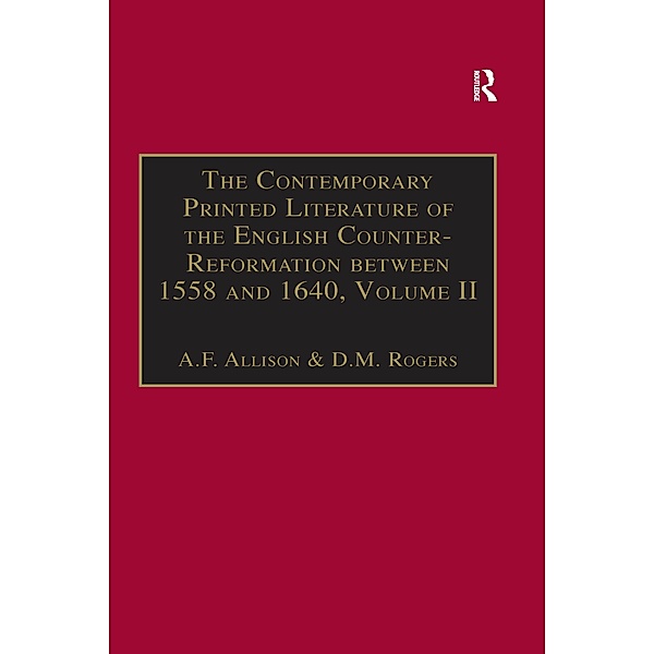The Contemporary Printed Literature of the English Counter-Reformation between 1558 and 1640, A. F. Allison, D. M. Rogers