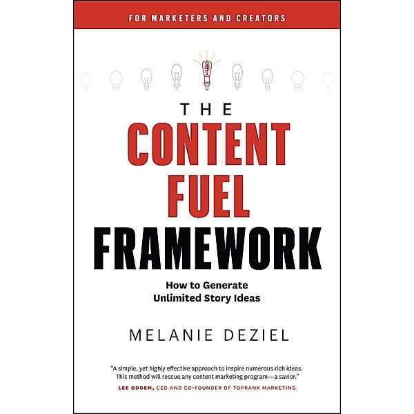 The Content Fuel Framework, Melanie Deziel