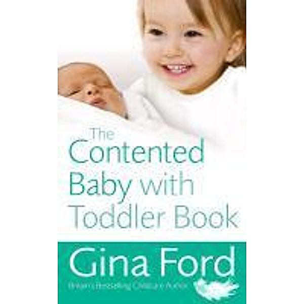 The Contented Baby with Toddler Book, Gina Ford