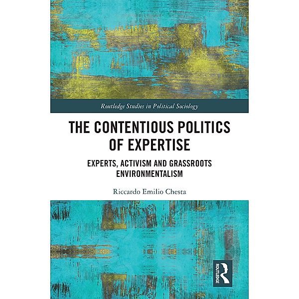 The Contentious Politics of Expertise, Riccardo Emilio Chesta