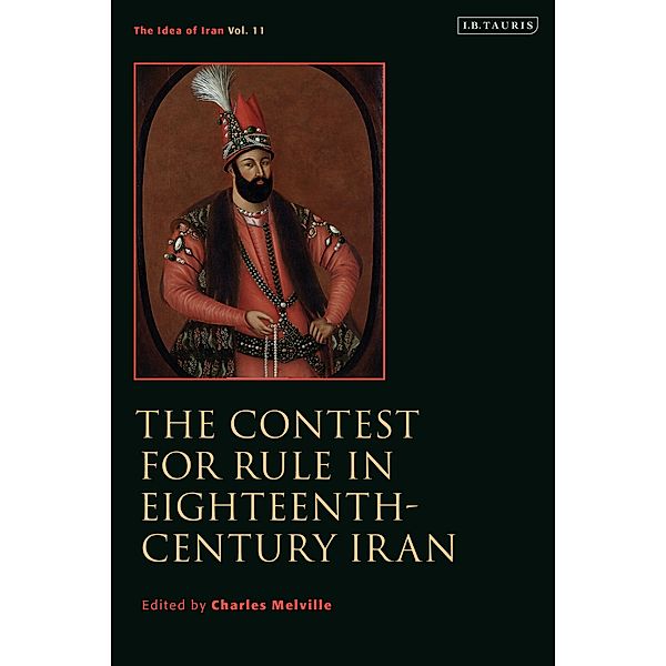 The Contest for Rule in Eighteenth-Century Iran