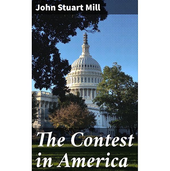 The Contest in America, John Stuart Mill