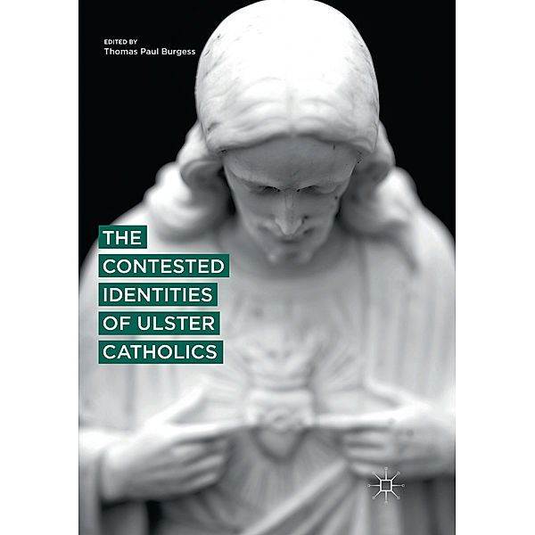 The Contested Identities of Ulster Catholics