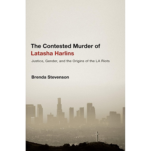 The Contested Murder of Latasha Harlins, Brenda Stevenson
