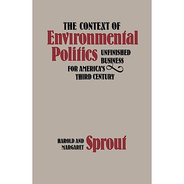 The Context of Environmental Politics, Harold Sprout, Margaret Sprout