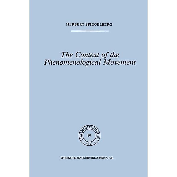 The Context of the Phenomenological Movement / Phaenomenologica Bd.80, E. Spiegelberg