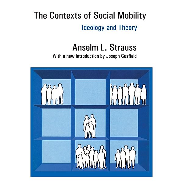 The Contexts of Social Mobility, Anselm L. Strauss