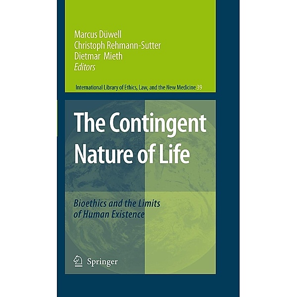 The Contingent Nature of Life / International Library of Ethics, Law, and the New Medicine Bd.39