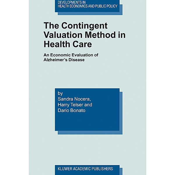 The Contingent Valuation Method in Health Care, Sandra Nocera, Harry Telser, Dario Bonato