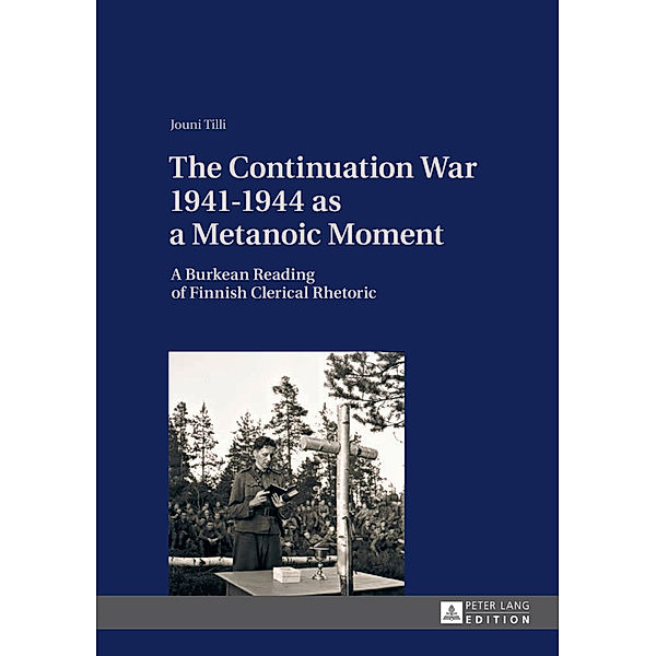 The Continuation War 1941-1944 as a Metanoic Moment, Jouni Tilli