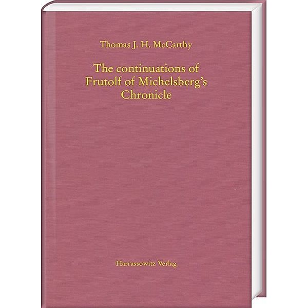 The continuations of Frutolf of Michelsberg's Chronicle, Thomas J. H. McCarthy