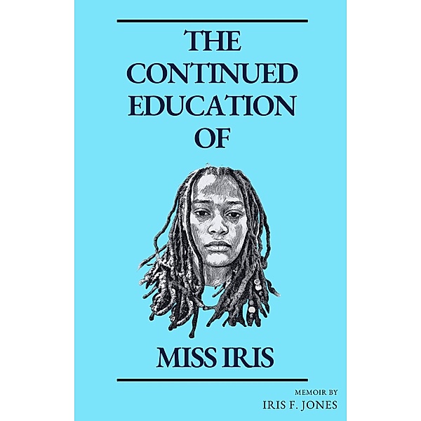 The Continued Education of Miss Iris, Iris Jones