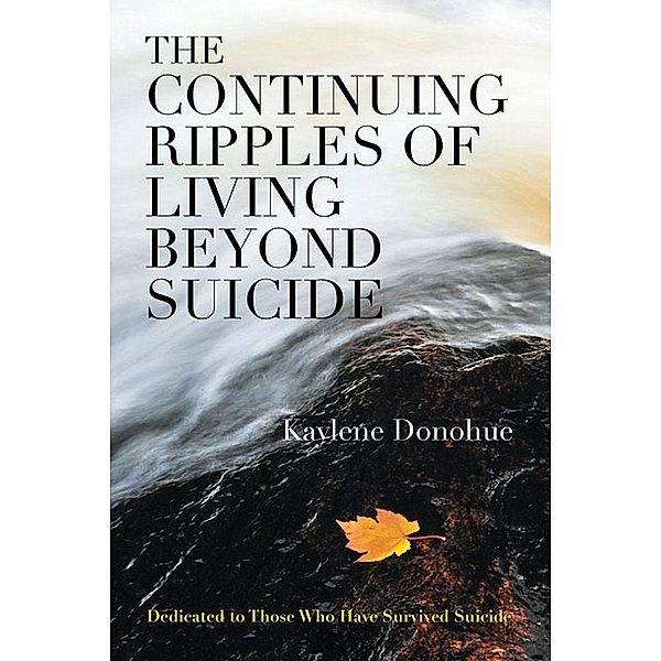 The Continuing Ripples of Living Beyond Suicide, Kaylene Donohue