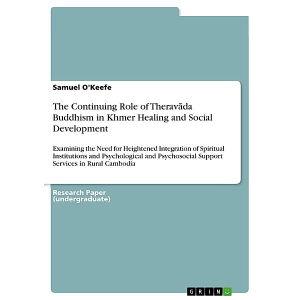 The Continuing Role of Theravada Buddhism in Khmer Healing and Social Development, Samuel O'Keefe