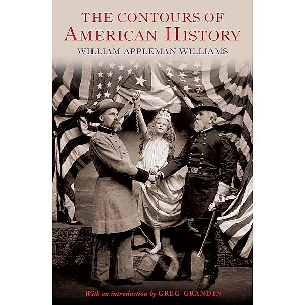 The Contours of American History, William Appleman Williams