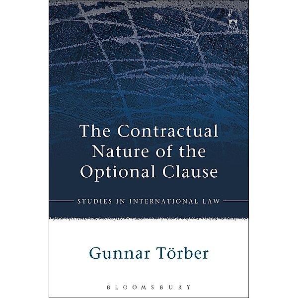 The Contractual Nature of the Optional Clause, Gunnar Törber