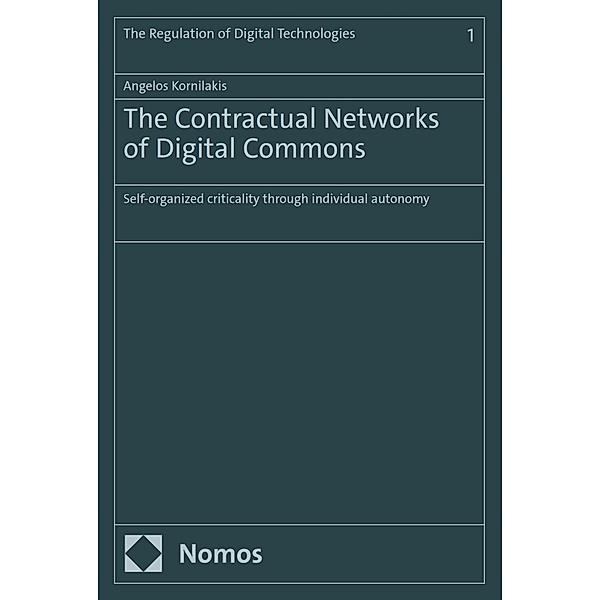The Contractual Networks of Digital Commons / The Regulation of Digital Technologies Bd.1, Angelos Kornilakis